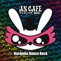 Harajuku Dance Rock - An Cafe