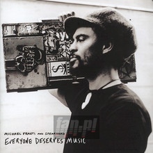Everyone Deserves Music - Michael Franti / Spearhead - bigger Everyone Deserves Music - Michael Franti / Spearhead