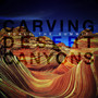 Carving Desert Canyons - Scale The Summit