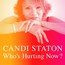 Who's Hurting Now? - Candi Staton Who's Hurting Now? - Candi Staton