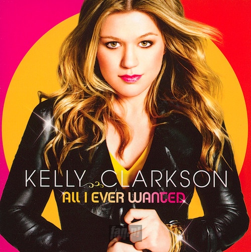 All I Ever Wanted - Kelly Clarkson