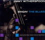 Singin' The Blues - Jimmy Witherspoon