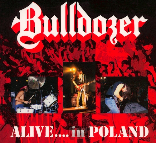 Alive...In Poland - Bulldozer