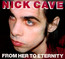 From Her To Eternity - Nick Cave / The Bad Seeds 