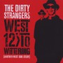 West 12 To Wittering - Dirty Strangers