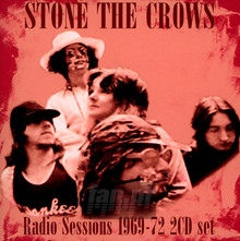 Radio Sessions 1969-1972 - Stone The Crows