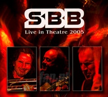 Live In Theatre 2005 - SBB - bigger Live In Theatre 2005 - SBB