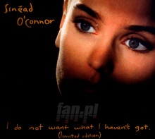 I Do Not Want What I Haven't Got - Sinead O'Connor