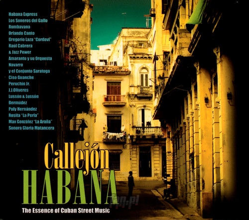 Essence Of Cuban Street Music - Callejon Habana