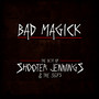 Bad Magick - Shooter Jennings