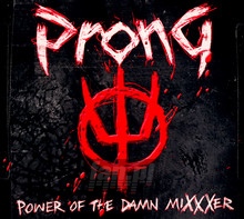 Power Of The Damn Mixxxer - Prong