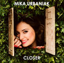 Closer - Mika Urbaniak