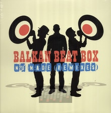 Nu Made Remixes - Balkan Beat Box - bigger Nu Made Remixes - Balkan Beat Box
