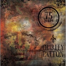 Charley Patton-75 Years - V/A