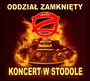 Koncert W Stodole - Oddzia Zamknity