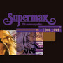 Cool Love - Supermax