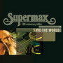 Save The World - Supermax
