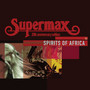 Spirits Of Africa - Supermax