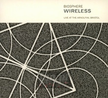 Wireless: Live At The Arnolfini - Biosphere