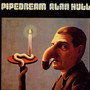 Pipedream - Alan Hull