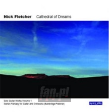 Cathedral Of Dreams - Nick Fletcher Cathedral Of Dreams - Nick Fletcher