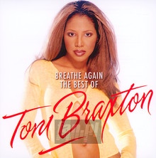 Breathe Again: The Best Of Toni Braxton - Toni Braxton