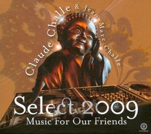 Select 2009 : Music For Our Friends - Claude Challe