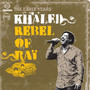 Rebel Of Rai - Khaled