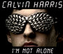 I'm Not Alone - Calvin Harris
