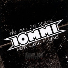 Dep Sessions '96 - Tony Iommi / Glenn Hughes