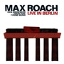 Live In Berlin - Max Roach