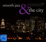 Smooth Jazz & The City - ...And The City   