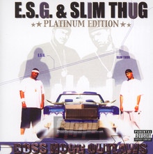 Boss Hogg..=Platinum Edition - E.S.G. & Slim Thug - bigger Boss Hogg..=Platinum Edition - E.S.G. & Slim Thug