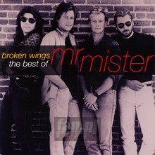 Broken Wings: Best Of MR. Mister - MR. Mister