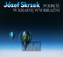 Podr W Krain Wyobrani - Jzef Skrzek