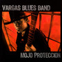 Mojo Proteccion - Vargas Blues Band