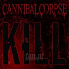 Kill - Cannibal Corpse