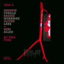At This Time - Trio 3 & Geri Allen