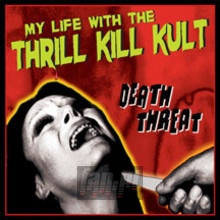 Death Threat - My Life With The Thrill Kill Kult