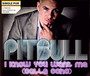 I Know You Want Me - Pitbull