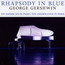 The Rhapsody In Blue - George Gershwin