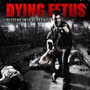 Descent Into Depravity - Dying Fetus