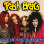 Out Of The Closet - Trash Brats