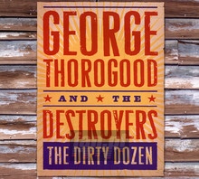 The Dirty Dozen - George Thorogood