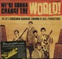 We're Gonna Change The World: The 60'S Chicago Garage Sound - V/A