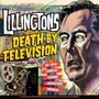 Death By Television - Lillingtons