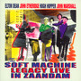 Legacy - Live In Zaadam - The Soft Machine 