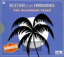 Syliphone Years - Keletigui & Ses Tambourin