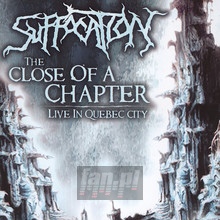Close Of A Chapter - Live In Quebec City - Suffocation