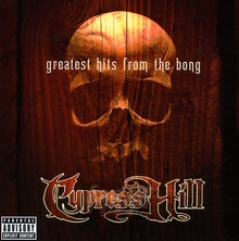 Greatest Hits From The Bong - Cypress Hill